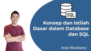 03 Belajar SQL (PostgreSQL) - Konsep dan Istilah-istilah Dasar Database dan SQL