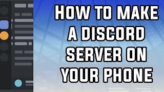 How To Make A Discord Server On Your Phone