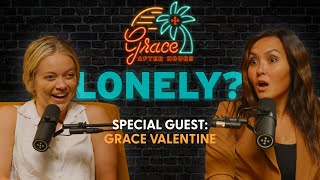 How to handle loneliness (w/ Grace Valentine) | Grace After Hours Ep. 02