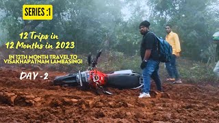 2023 12 Trips in 12 Months  Series :1 in 12th Month Travel to DAY 2 Visakhapatnam Lambasingi