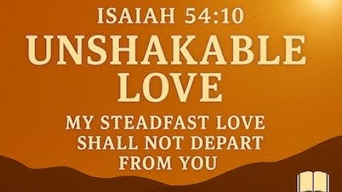 “Even If Mountains Fall, God’s Unshakable Love Remains | Isaiah 54:10”