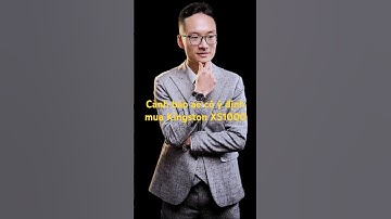 Cảnh báo ae có ý định mua Kingston XS1000