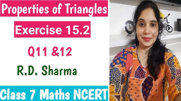 Q11 &12 -Exercise 15.2llProperties of Triangles l R D Sharma l Chapter 15 llClass 7 Maths ll NCERT