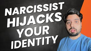 How a narcissist hijacks your Identity | (Warning: It's ruthless)