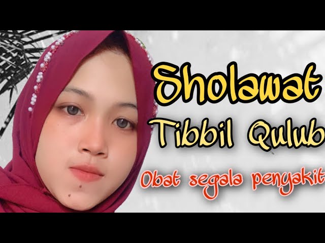 Tibil Qulub Sholawat Syifa (Obat Segala Penyakit )Lirik Cover Khani class=