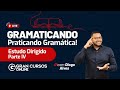 Gramaticando | Estudo Dirigido – Parte IV com Diogo Alves