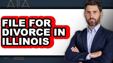 How to File for Divorce in Illinois - Full Guide