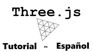 Three.js Tutorial Español - 01 - Fundamentos threejs