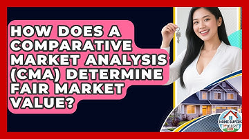 How Does A Comparative Market Analysis (CMA) Determine Fair Market Value?