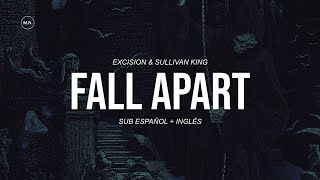 Excision & Sullivan King - Fall Apart || SUB ESPAÑOL + LYRICS