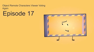 Object Remote Characters Viewer Voting Episode 17