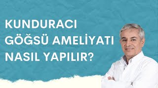 Kunduracı Göğsü Ameliyatı Nasıl Yapılır? Doç Dr Ahmet Rauf Görür