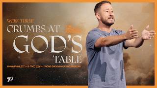 Crumbs at God’s Table | The Urgent Kingdom | Mark 7:24-37