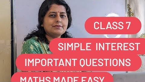 SIMPLE INTEREST,,most scoring chapter in class 7 ,MATHS MADE EASY,