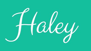 Learn how to Sign the Name Haley Stylishly in Cursive Writing