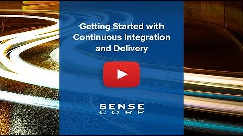 Getting Started with Continuous Integration & Delivery