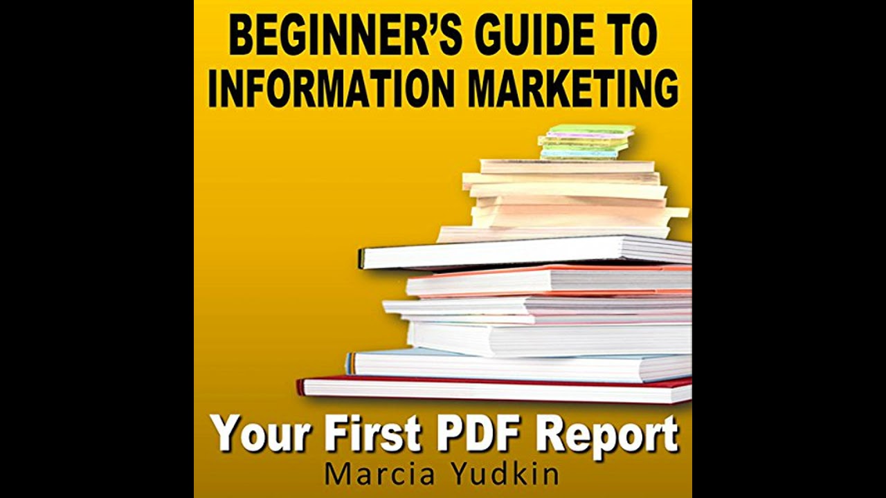 Beginner's Guide to Information Marketing: Your First PDF Report by Marcia Yudkin | Free Audiobook