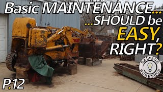 BASIC Track Loader Maintenance... NOT so EASY on 'Old Red' ~ Part 12 ~ 1950s Caterpillar TraxCavator