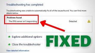 Problem Found: the DNS Server isn't responding Error on Windows 10/7 [SOLVED]