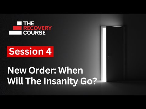 Session 4 – New Order: When Will The Insanity Go?