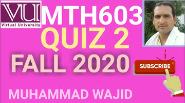 mth603 quiz 2 solution fall 2020 ~ mth603 quiz 2 solution 2020