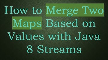 How to Merge Two Maps Based on Values with Java 8 Streams