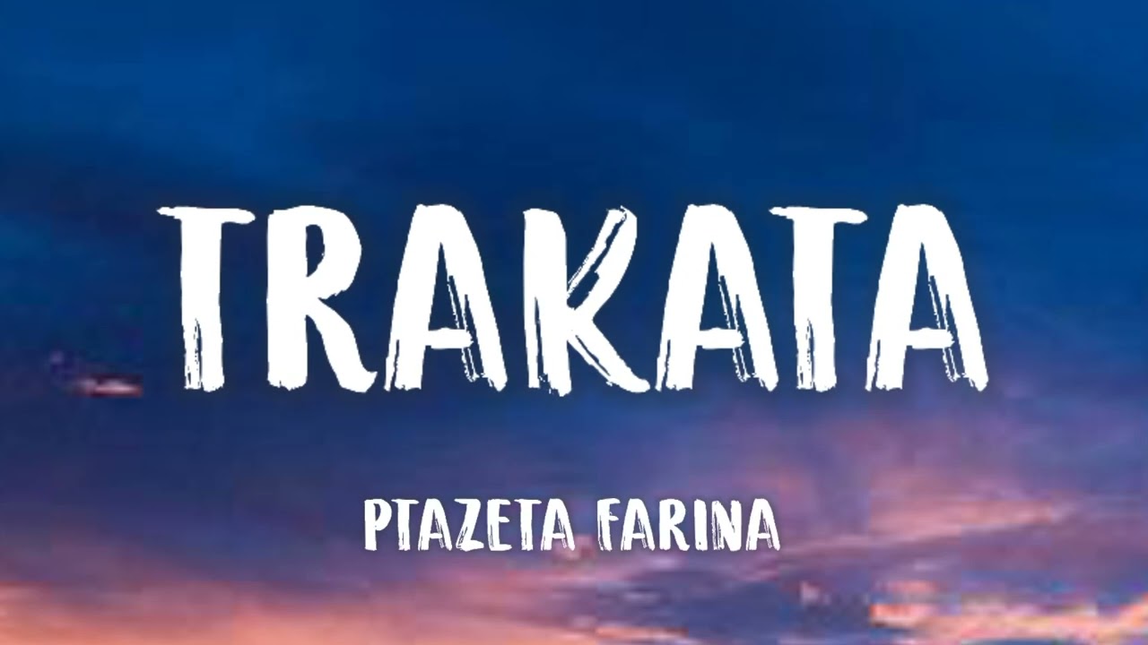 Ptazeta Farina - Trakata (Letra/Lyrics)