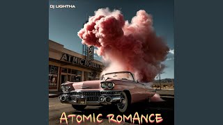 ATOMIC ROMANCE