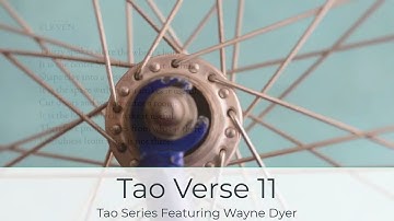 Tao Te Ching Verse Eleven - 11 | Wayne Dyer