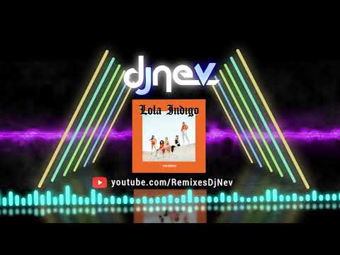 Lola Indigo - Ya No Quiero Na (Dj Nev Latin House Remix)