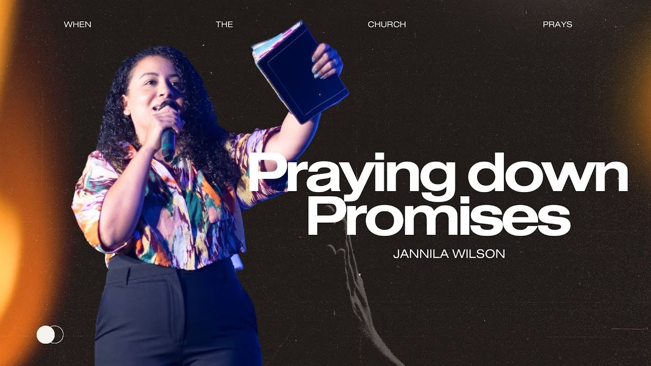 Praying Down Promises | When the Church Prays | Jannila Wilson - YouTube
