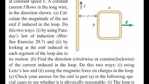 In Fig. the loop is being pulled to the right at constant speed . A constant current flows in the lo