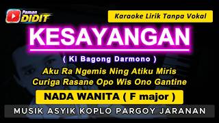 KESAYANGAN - Karaoke Nada WANITA / CEWEK ( Ki Bagong Darmono ) Koplo Pargoy Jaranan // FEMALE KEY