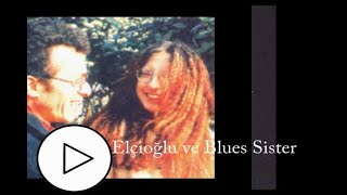 Dün Belgin Elçioğlu Ve Blues Sister