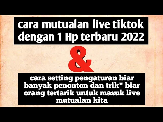 cara mutualan live dengan 1 hp terbaru 2022 class=