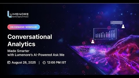 Smarter Insights with Conversational Analytics | Lumenore Ask Me Webinar