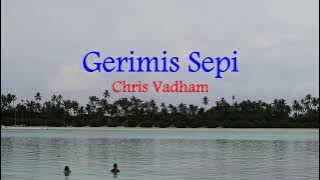 Gerimis Sepi - Chris Vadham (Lirik hjz)