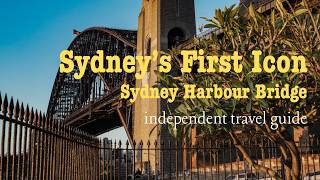 Sydneys first icon - Sydney Harbour Bridge - independent travel guide
