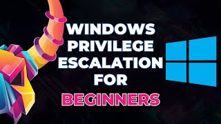 Windows Privilege Escalation for Beginners