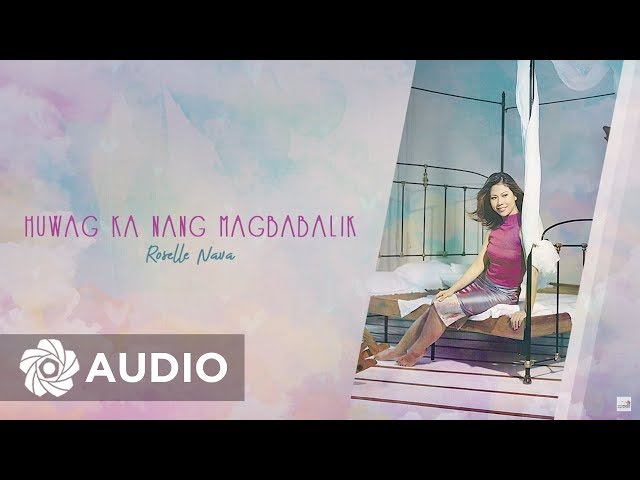 Roselle Nava - Huwag Ka Nang Magbabalik (Audio) 🎵 | All About Love class=