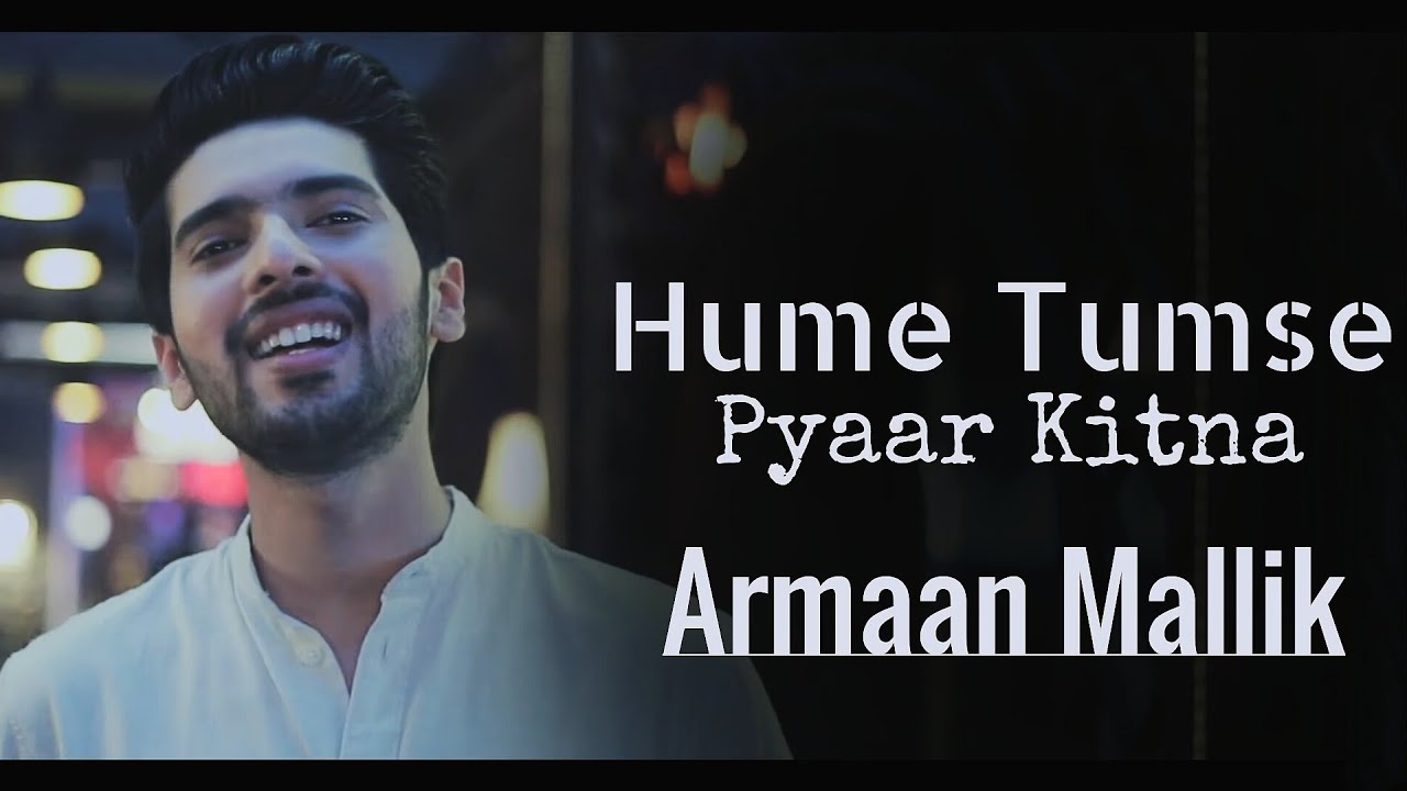 Armaan Mallik Humein Tumse Pyaar Kitna Song lyrics