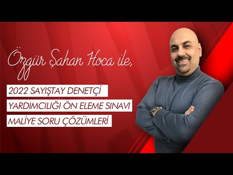 2022 SAYIŞTAY DENETÇİ YARDIMCILIĞI ÖN ELEME SINAVI MALİYE DERSİ SORULARI