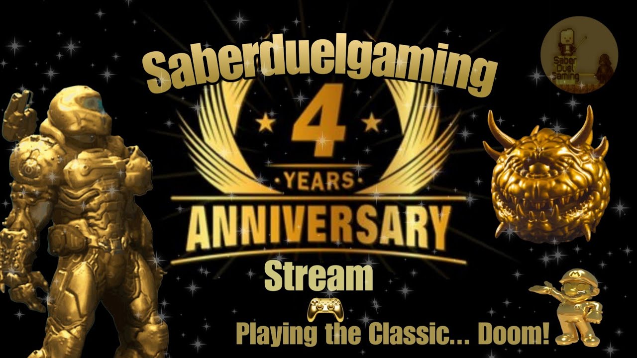 Saberduelgaming 4 Year Anniversary Stream: Doom