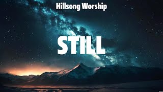 Hillsong Worship - Still (Lyrics) Hillsong Worship, Brooke Ligertwood, Hillsong UNITED