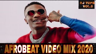 AFROBEAT 2O2O, DANCEHALL 2020, LATEST NAIJA, GHANA , TANZANIA  HITS  BY DJ TOPS