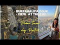 Burj Khalifa - TOUR and View At The Top