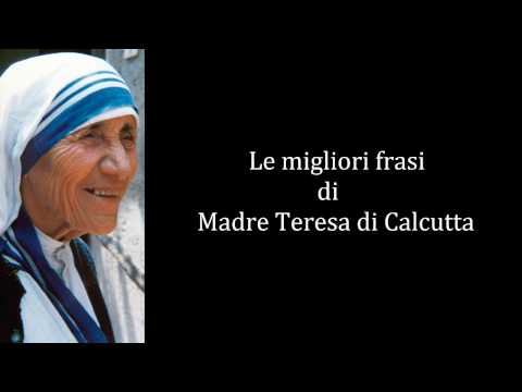 Frasi Celebri di Madre Teresa di Calcutta