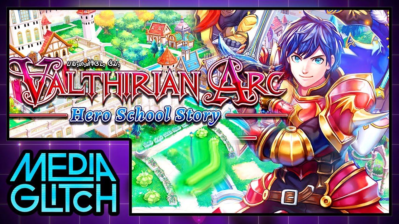 valthirian arc: hero school story  Update 2022  Valthirian Arc: Hero School Story switch review