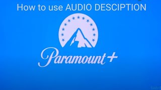 HOW to turn on audio-description for PARAMOUNT +