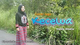 Kecewa - Yanita Amalia ( cover ) || lagu dangdut jadul Elvy Sukaesih